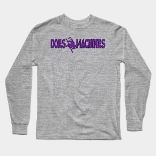 Does Machines Long Sleeve T-Shirt